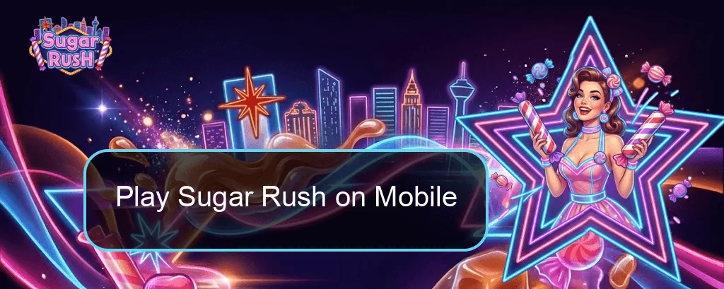 Sugar Rush Play Sugar Rush On Mobile